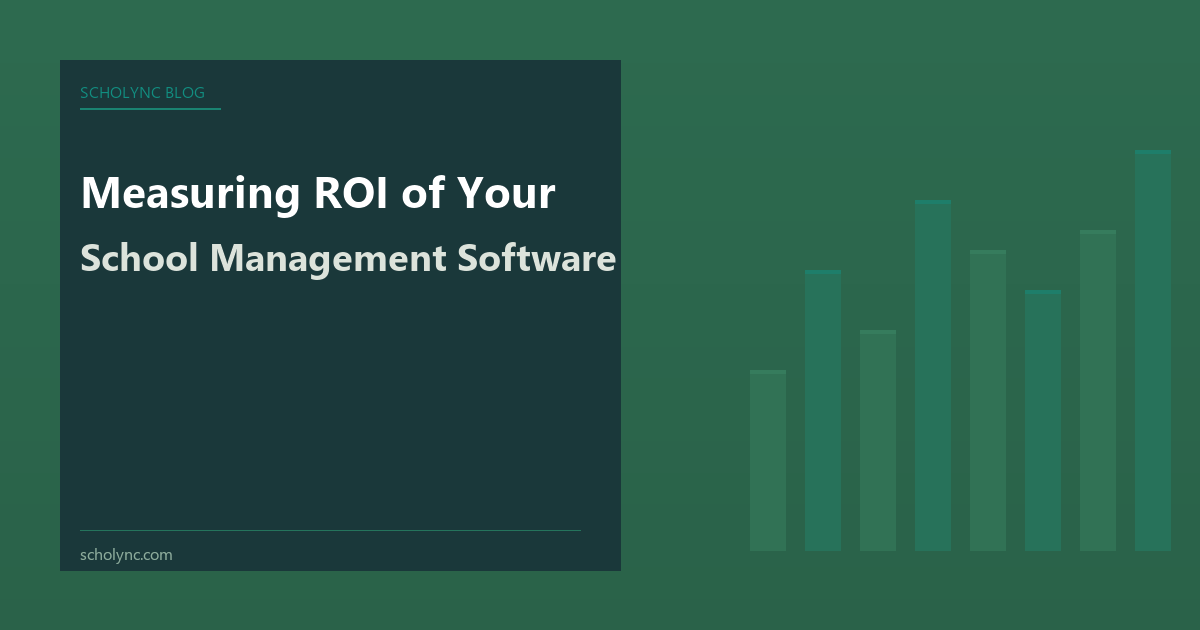 Measuring ROI of Your School Management Software