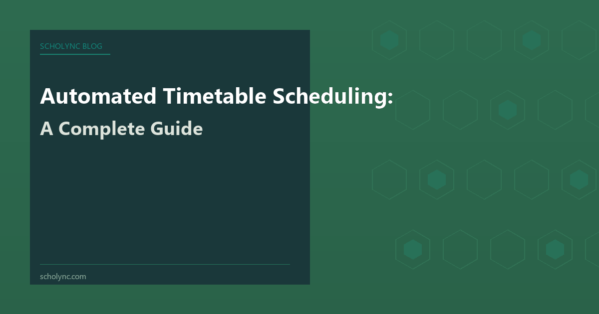 Automated Timetable Scheduling: A Complete Guide